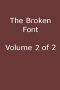 [Gutenberg 43262] • The Broken Font: A Story of the Civil War, Vol. 2 (of 2)